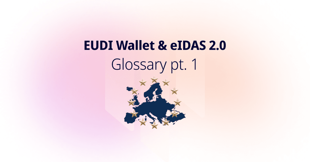 EUDI Wallet & eIDAS 2.0 Glossary | Who does what in the ecosystem (pt. 1)