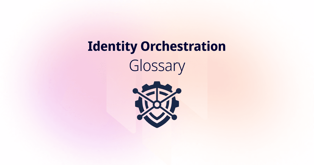 Identity Orchestration Glossary | Routing, fallback and eID-native architecture
