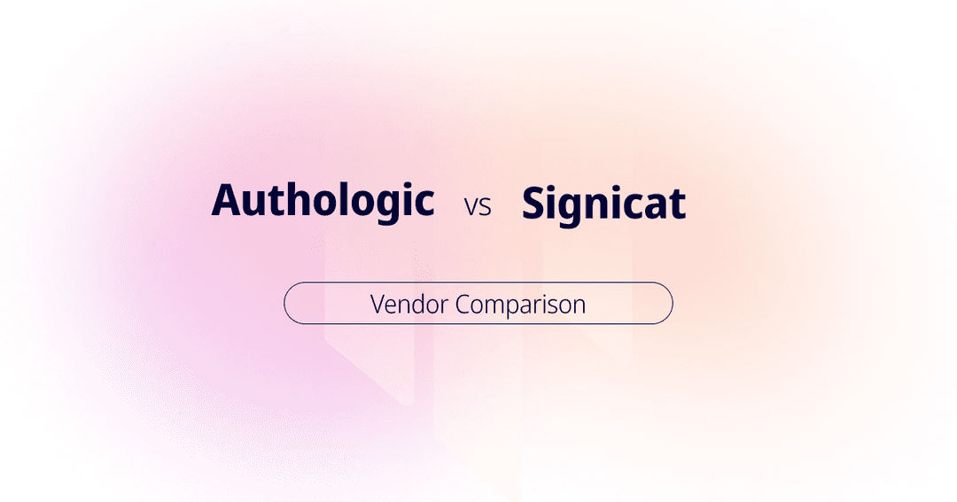 Authologic vs Signicat | Identity verification comparison
