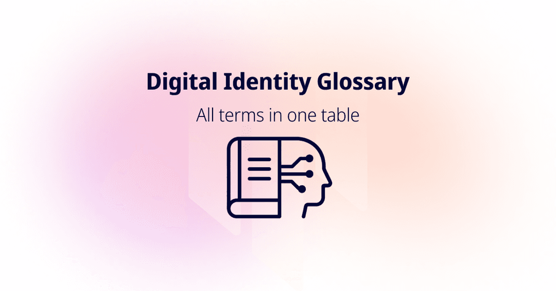 Digital Identity Glossary | All terms in one table
