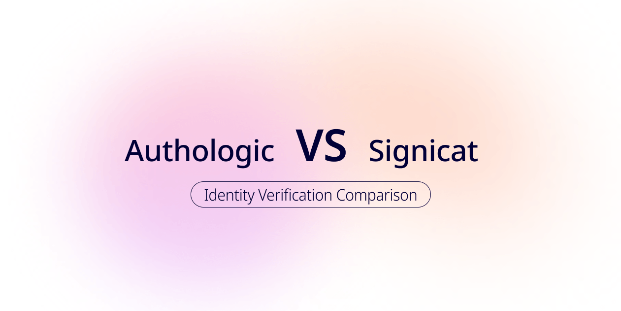 Identity Verification Comparison | Authologic vs Signicat