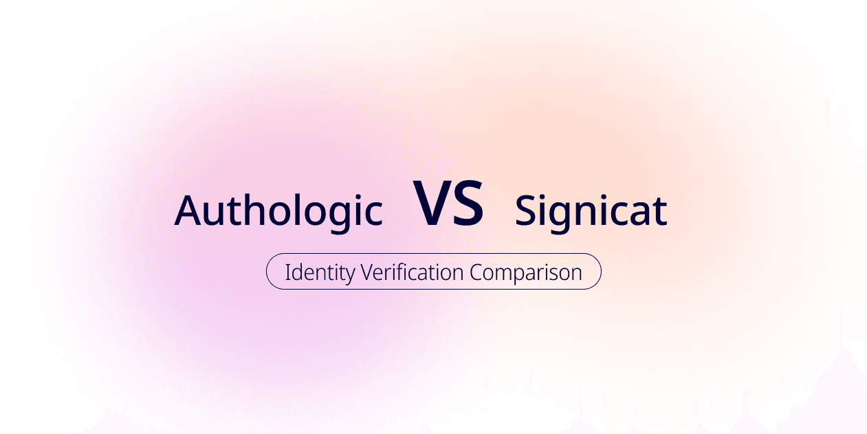 Identity Verification Comparison | Authologic vs Signicat